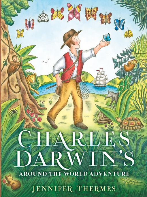 Title details for Charles Darwin's Around-the-World Adventure by Jennifer Thermes - Available